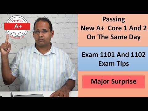 A+ Certification Exam 1101 and 1102. Exam Tips and surprises.