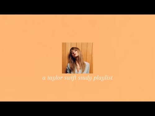 A Taylor Swift study playlist