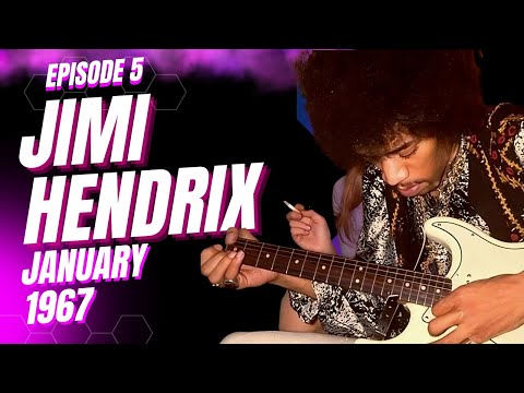 JIMI HENDRIX - JANUARY 1967 (EPISODE FIVE)