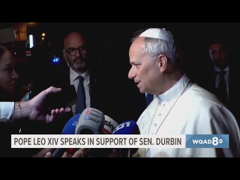 Pope Leo XIV speaks about Sen. Dick Durbin