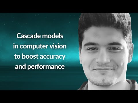 Cascade models in computer vision to boost accuracy and performance | Argo Saakyan | Conf42 ML 2023