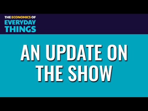 120. An update on the show | The Economics of Everyday Things