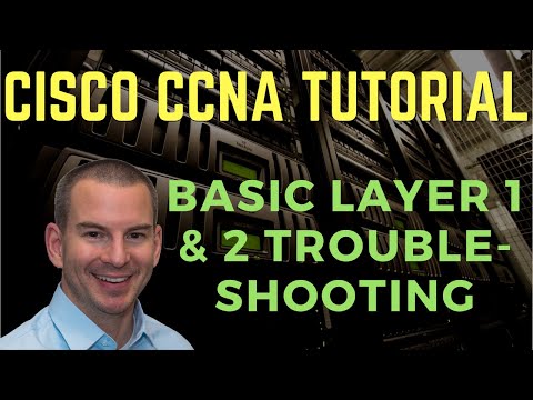 Cisco Basic Layer 1 and 2 Troubleshooting