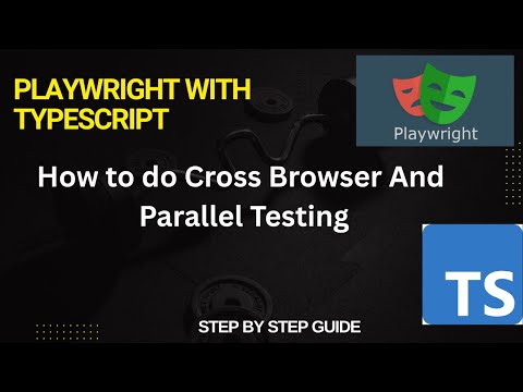 How to perform Cross Browser Testing and Parallel Testing in Playwright Automation .