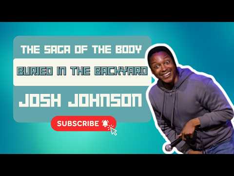 Josh Johnson on the saga of the body buried in the backyard ☠️ #319