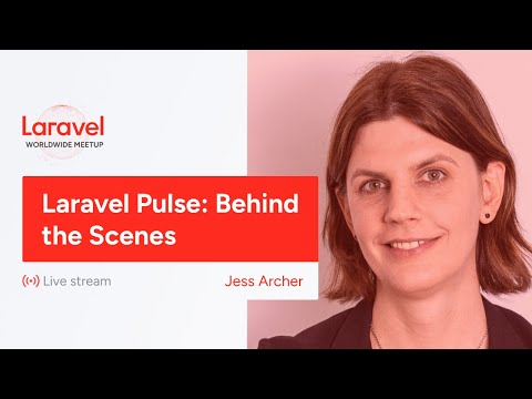 Laravel Worldwide Meetup - Laravel Pulse: Behind the Scenes
