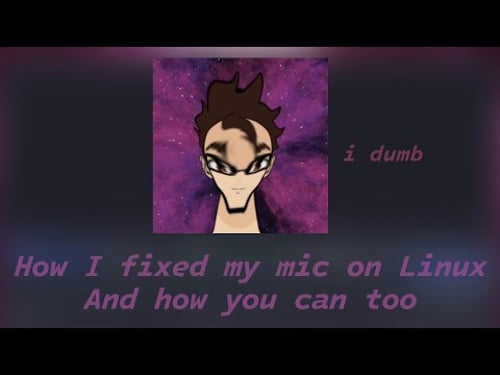 how not to fix your mic on linux (and how to actually fix it too)