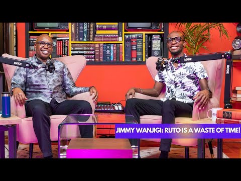 Jimmy Wanjigi: William Ruto is a Waste of Time! || Lessons at 30 with Dr. Ofweneke
