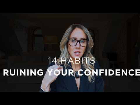 14 Small Habits That Are Destroying Your Self-Esteem (And How to Fix Them)