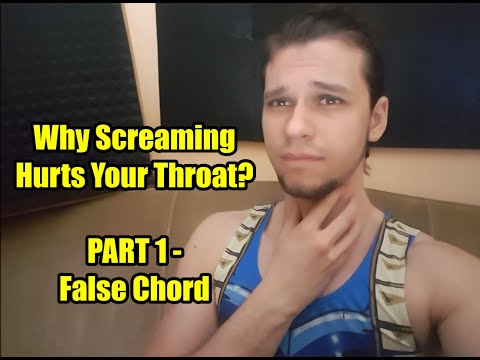 Why Screaming Hurts PART 1 - False Chord