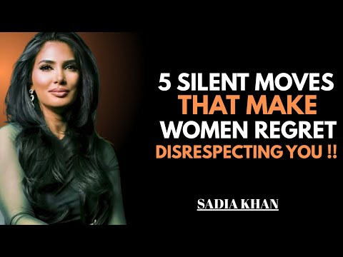 5 Silent Moves That Make Women Regret Disrespecting You || Sadia khan ||