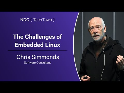 The Challenges of Embedded Linux - Chris Simmonds - NDC TechTown 2023