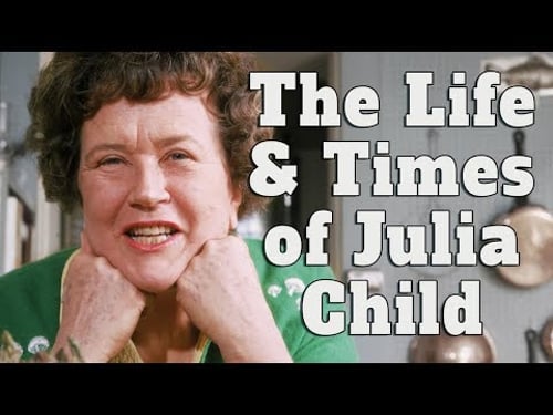 Bon Appetit! The Life and Times of Julia Child