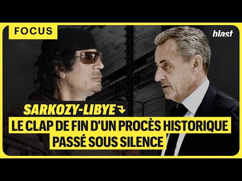 SARKOZY-LIBYE : LE CLAP DE FIN D'UN PROCÈS HISTORIQUE PASSÉ SOUS SILENCE
