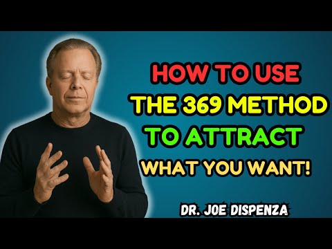 "How to Use the 369 Method to Attract What You Want"| JOE DISPENZA