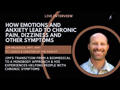 How emotions & anxiety lead to chronic symptoms: interview with Jim Prussack, MPT