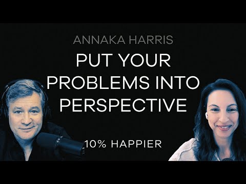 Put Your Problems Into Perspective | Annaka Harris