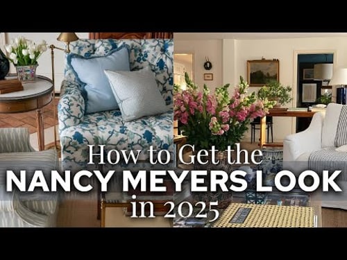 Want a Nancy Meyers Home? Here’s How to Get the Look in 2025! Cozy, Timeless & Layered Home Styles