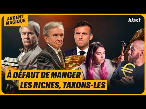 À DÉFAUT DE MANGER LES RICHES, TAXONS-LES - AVEC @Heu7reka et @StupidEco