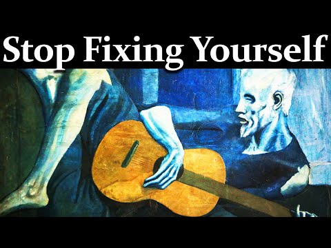 Stop Trying To Fix Yourself, You Were Never Broken - Alan Watts