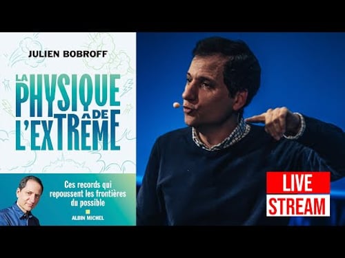 LA PHYSIQUE DE L'EXTRÊME | JULIEN BOBROFF