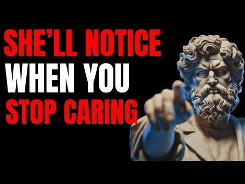 When She Realizes You’re No Longer Interested | Stoic Think
