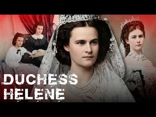 Duchess Helene in Bavaria | How Sisi Stole Her Sister’s Crown at the Last Minute