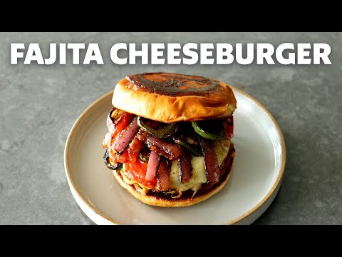 Fajita Cheeseburger | Food Wishes