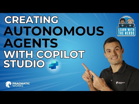 Creating Autonomous Agents with Copilot Studio - Learn With The Nerds