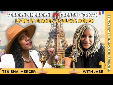 Is France Better for Black Women? The Black Expat Life in France