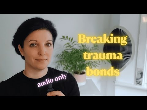 (audio only) Less anxiety, please - Understanding trauma bonds