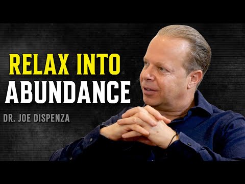 Relax And Let The Universe Manifest Anything For You - Joe Dispenza Motivational Speech