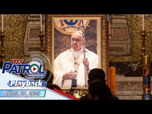 TV Patrol Weekend Playback | April 27, 2025