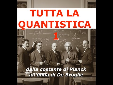 the complete Quantum Physics 1, from Planck to De Broglie