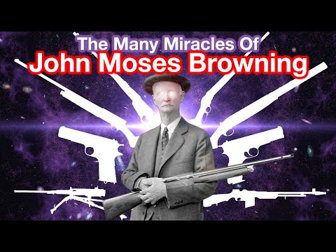The Many Miracles of John Moses Browning - The Greatest Firearm Designer of All Time