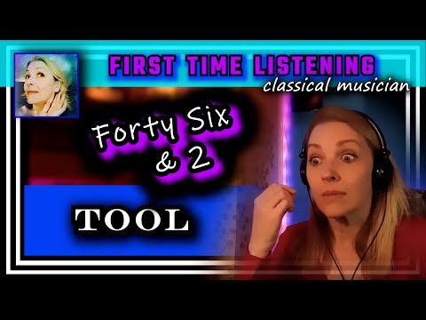 Classical musician reacts -- FORTY SIX AND 2 -- Tool -- FIRST TIME LISTENING -- *so complex!!!*