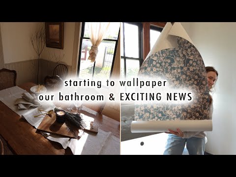 COTTAGE DIARIES | starting to wallpaper our bathroom & EXCITING NEWS