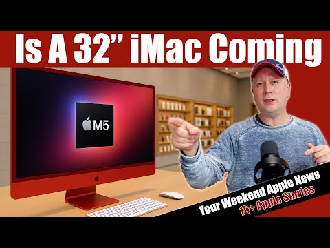 Is a New M5 32" iMac Coming in 2026? Why It Could. Plus Apple Mac Desk Setups & More Apple News