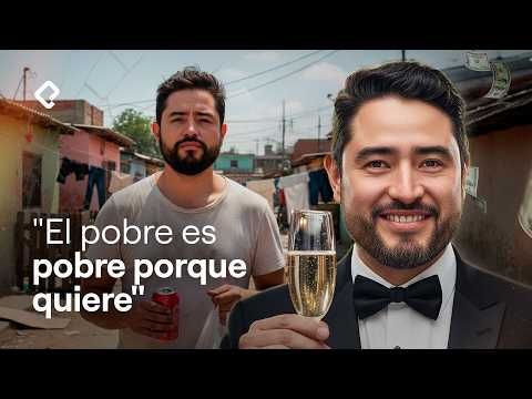 "El pobre es pobre porque quiere"