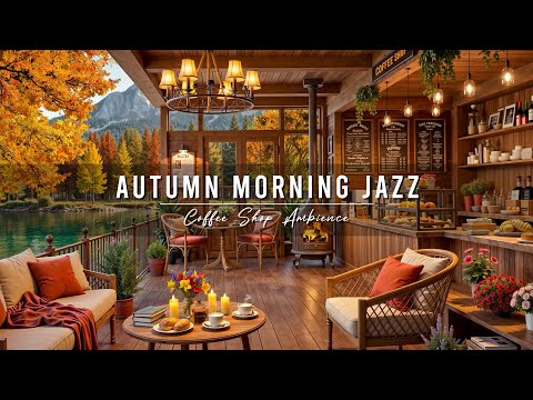 Autumn Morning Jazz π Cozy Coffee Shop Ambience with Relaxing Jazz Instrumental Music to Study, Work