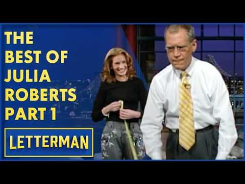 The Best Of Julia Roberts, Part 1 | David Letterman