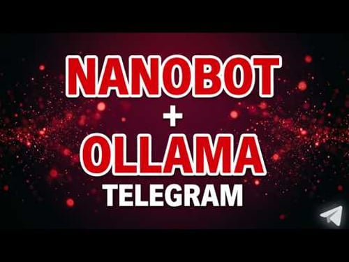 Nanobot with Local Ollama Models - Complete Easy Setup Guide