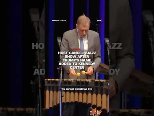 Host cancels jazz show after Trump's name added to Kennedy Center