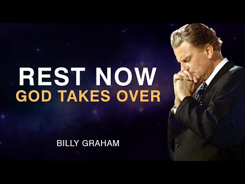 Rest Now β God Will Do It For You | Billy Graham