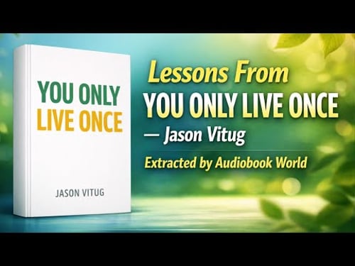 Lessons From You Only Live Once — Jason Vitug | Extracted by Audibook World