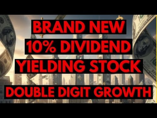 This Brand New Stock Yields 10%, Has Double-Digit Dividend Growth