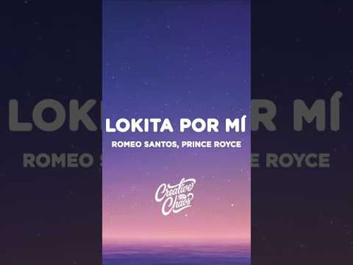 Romeo Santos & Prince Royce - Lokita Por Mí (Letra/Lyrics)