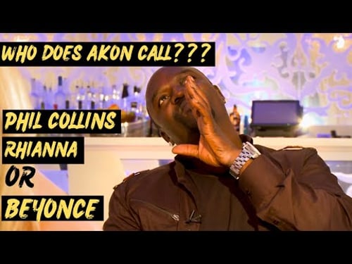 Akon has to chose between Phil Collins, Rhianna and Beyonce
