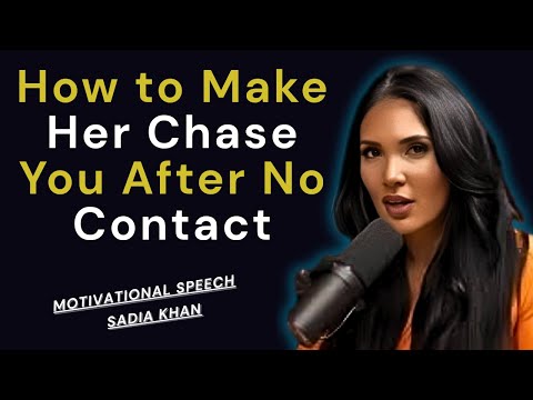 How to Make Her Chase You After No Contact | Sadia Khan