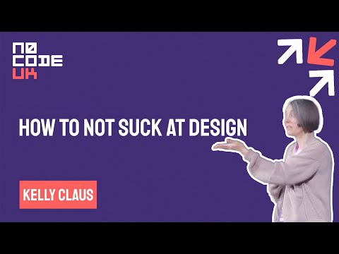 How Not To Suck At Design by Kelly Claus at NoCode UK